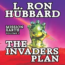 The Invaders Plan: Mission Earth Volume 1