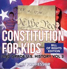 Constitution for Kids | Bill Of Rights Edition | 2nd Grade U.S. History Vol 3