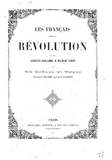 Les français sous la Révolution / par MM. Augustin Challamel et Wilhelm Ténint ; avec 40 scènes et types dessinés par M. H. Baron ; gravés sur acier par M. L. Massard