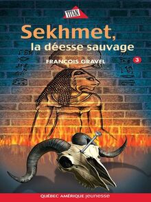 Sauvage 03 - Sekhmet, la déesse sauvage