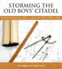 Storming the Old Boys  Citadel : Two Pioneer Women Architects of Nineteenth Century North America