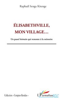 Elisabethville, mon village...