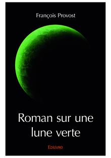 Roman sur une lune verte