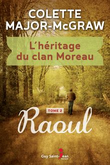 L Héritage du clan moreau, tome 2 : Raoul