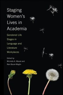 Staging Women s Lives in Academia