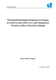 Watershed hydrological responses to changes in land use and land cover, and management practices at Hare watershed, Ethiopia [Elektronische Ressource] / Kassa Tadele Mengistu
