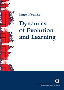 Dynamics of evolution and learning [Elektronische Ressource] / by Ingo Paenke