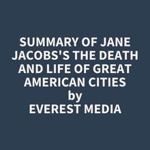 Summary of Jane Jacobs s The Death and Life of Great American Cities