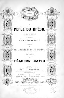 Partition complète, La perle du Brésil, Opéra comique en trois actes / Drame lyrique en trois actes par Félicien David
