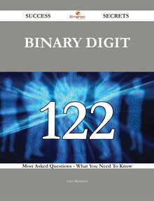 Binary Digit 122 Success Secrets - 122 Most Asked Questions On Binary Digit - What You Need To Know