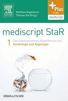 mediscript StaR 1 das Staatsexamens-Repetitorium zur Kardiologie und Angiologie