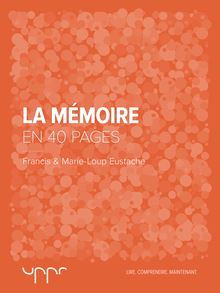 La Mémoire : En 40 pages