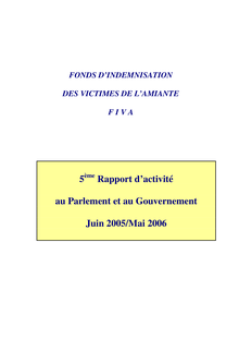 Fonds d indemnisation des victimes de l amiante : 5ème Rapport d activité au Parlement et au Gouvernement - Juin 2005/Mai 2006