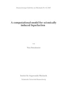 A computational model for seismically induced liquefaction [Elektronische Ressource] / von Vera Struckmeier