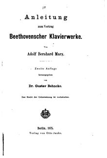 Partition Complete Book, Anleitung zum Vortrag Beethovenscher Klavierwerke par Adolf Bernhard Marx