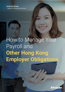 How to Manage Your Payroll and Other Hong Kong Employer Obligations