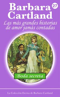 27. Boda Secreta - La Colección Eterna de Barbara Cartland