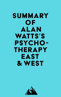 Summary of Alan Watts s Psychotherapy East & West