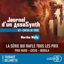 Journal d un AssaSynth - Tome 3 : Cheval de Troie