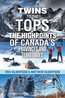 Twins to the Tops The Highpoints of Canada’s Provinces and Territories