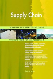 Supply Chain Complete Self-Assessment Guide