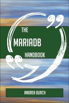 The MariaDB Handbook - Everything You Need To Know About MariaDB