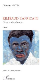 Rimbaud l africain, diseur de silence