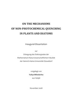 On the mechanisms of non-photochemical quenching in plants and diatoms [Elektronische Ressource] / vorgelegt von Yuliya Miloslavina