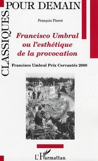 Francisco Umbral ou l esthétique de la provocation