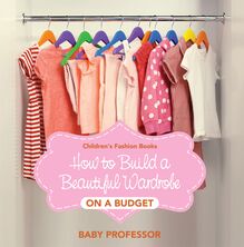 How to Build a Beautiful Wardrobe on a Budget | Children s Fashion Books