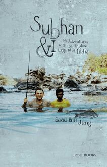 Subhan and I: My Adventures with Angling Legend of India