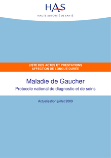 ALD n°17 - Maladie de Gaucher - ALD n° 17 - Liste des actes et prestations sur la maladie de Gaucher - Actualisation juillet 2009
