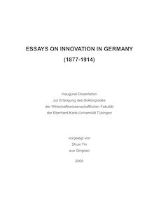 Essays on innovation in Germany (1877 - 1914) [Elektronische Ressource] / vorgelegt von Shuxi Yin