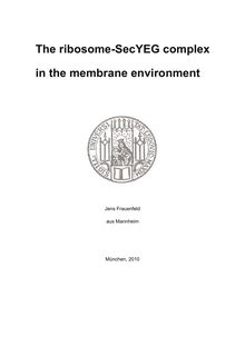 The ribosome-SecYEG complex in the membrane environment [Elektronische Ressource] / Jens Frauenfeld