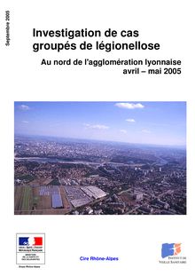 Investigation de cas groupés de légionellose au nord de l agglomération lyonnaise : avril - mai 2005