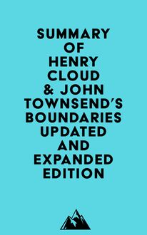Summary of Henry Cloud & John Townsend s Boundaries Updated and Expanded Edition