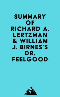 Summary of Richard A. Lertzman & William J. Birnes s Dr. Feelgood