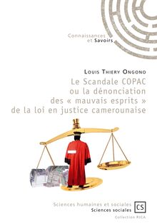 Le Scandale COPAC ou la dénonciation des « mauvais esprits » de la loi en justice camerounaise