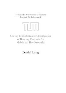 On the evaluation and classification of routing protocols for mobile ad hoc networks [Elektronische Ressource] / Daniel Lang