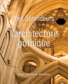 La splendeur de l architecture gothique anglaise