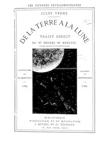 De la terre à la lune, trajet direct en 97 heures 20 minutes / par Jules Verne ; 41 dessins et une carte par De Montaut ; [gravures par Pannemaker]