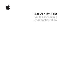Mac OS X 10.4 Tiger Guide d’installation et de configuration