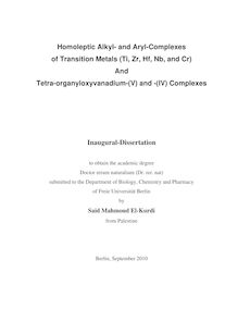 Homoleptic alkyl- and aryl-complexes of transition metals (Ti, Zr, Hf, Nb, and Cr)and tetra-organyloxyvanadium-(V) and -(IV) complexes [Elektronische Ressource] / by Said Mahmoud El-Kurdi