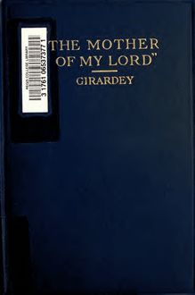 "The Mother of my Lord"; or, Explanation of the Hail Mary