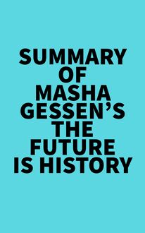 Summary of Masha Gessen s The Future Is History