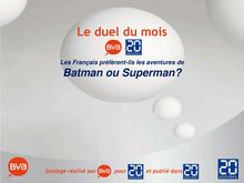 Les Français préfèrent-ils les aventures de Batman ou Superman? Sondage BVA