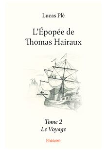 L Épopée de Thomas Hairaux - Tome 2