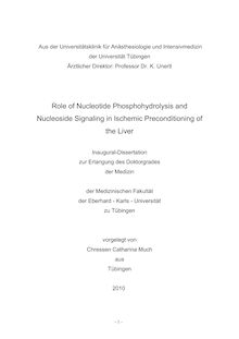 Role of nucleotide phosphohydrolysis and nucleoside signaling in ischemic preconditioning of the liver [Elektronische Ressource] / vorgelegt von Chressen Catharina Much