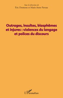 Outrages, insultes, blasphèmes et injures
