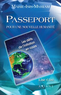 Passeport pour une nouvelle humanité : Les défis de l initiation en cours